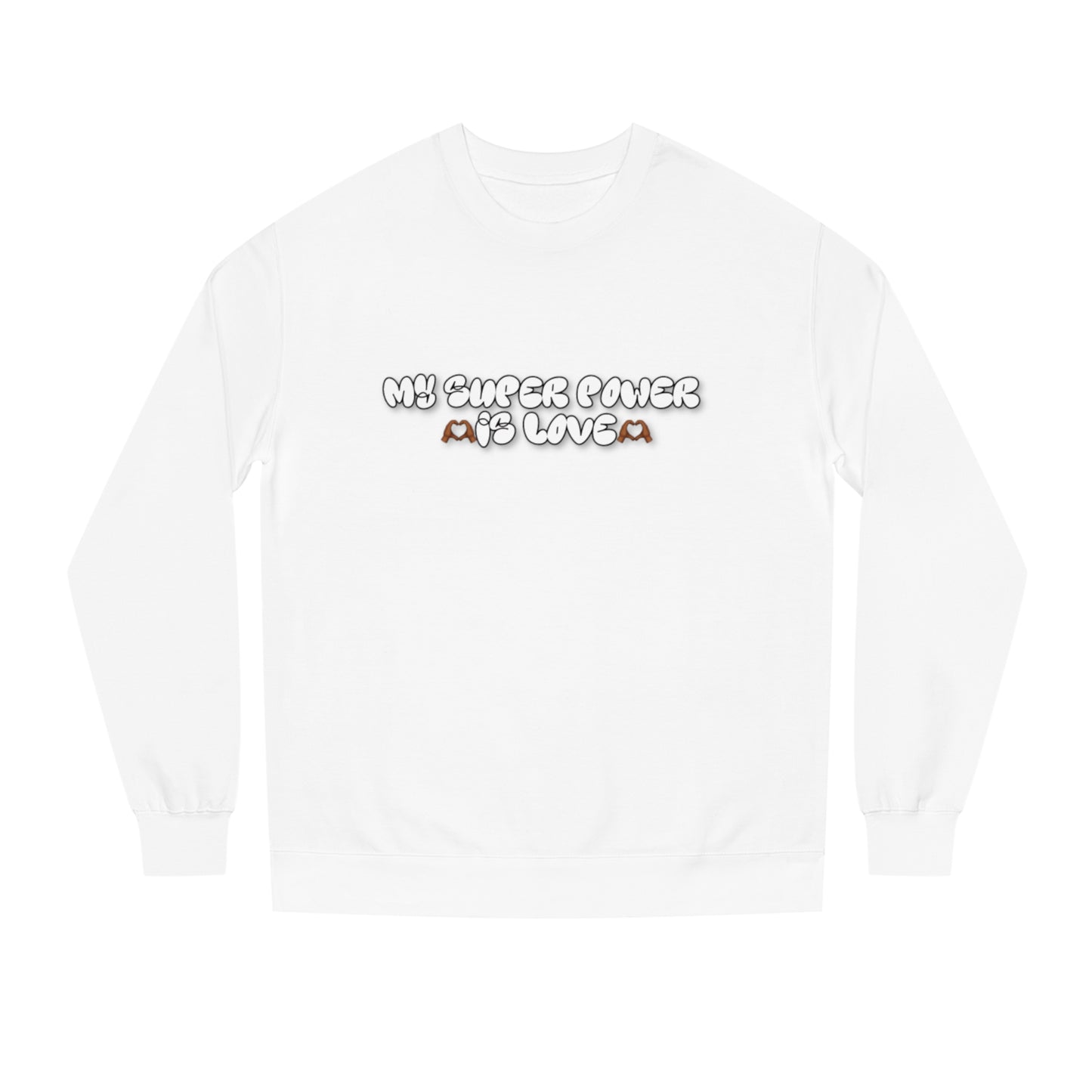 Love is my super power crewneck