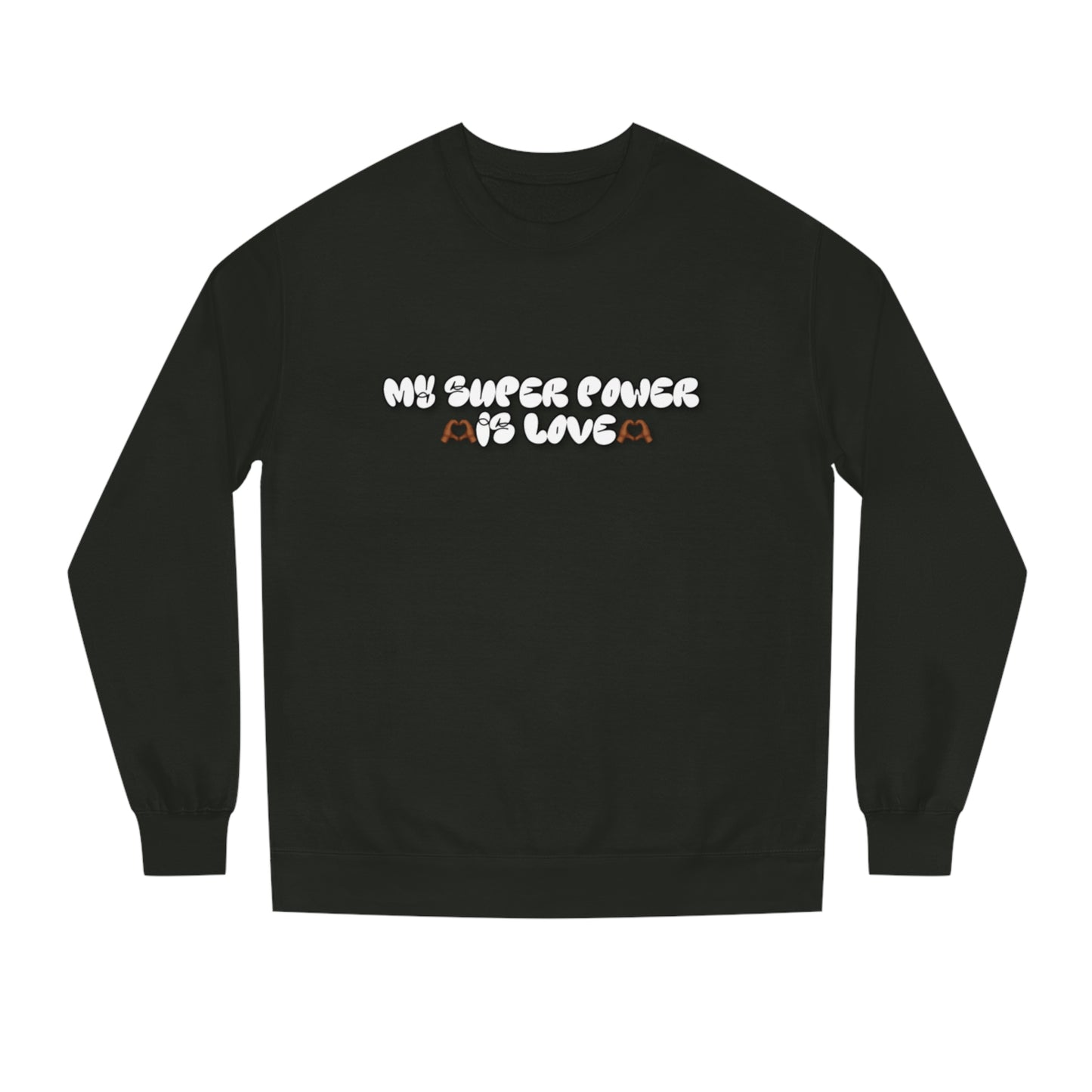 Love is my super power crewneck